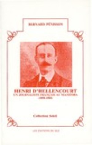 Henri d'Hellencourt, un journaliste français au Manitoba (1898-1905) - Épuisé