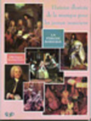 Histoire illustrée de la musique pour les jeunes musiciens - La période baroque
