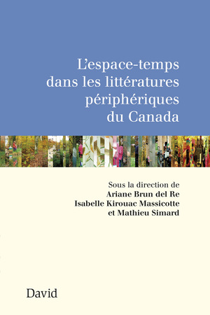 L'espace-temps dans les littératures périphériques du Canada 