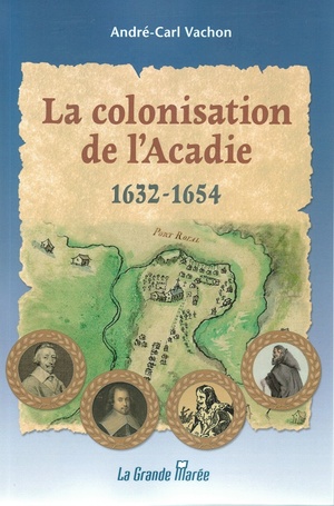 La colonisation de l'Acadie 1632-1654