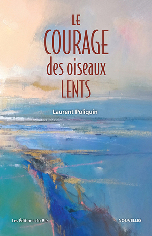 Le courage des oiseaux lents