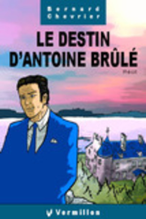 Le destin d'Antoine Brûlé