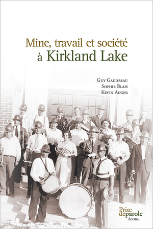 Mine, travail et société à Kirkland Lake