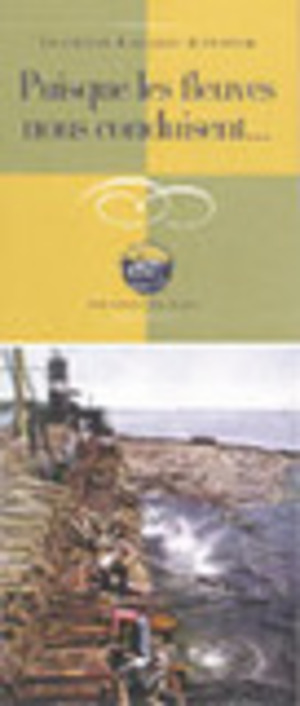 Puisque les fleuves nous conduisent...