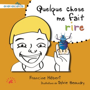 Quelque chose me fait rire