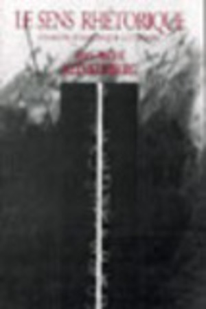 Sens rhétorique (Le) : essais de sémantique littéraire
